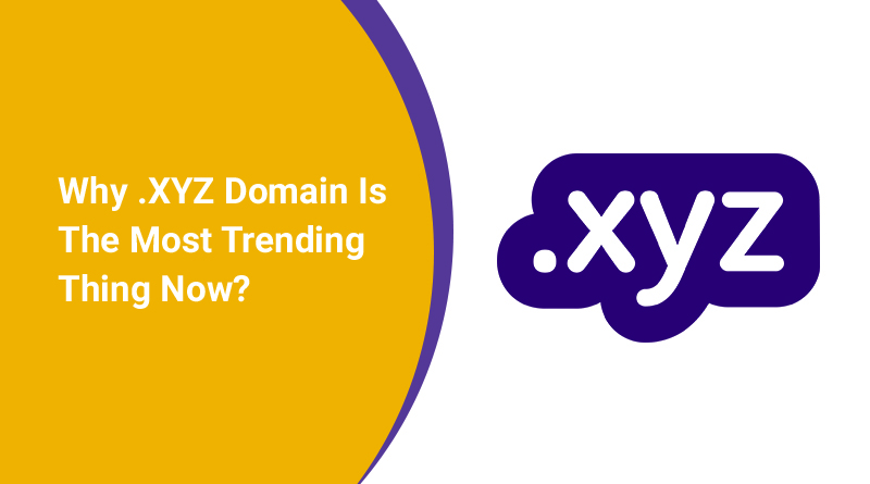 Why .XYZ Domain Is The Most Trending Thing Now?