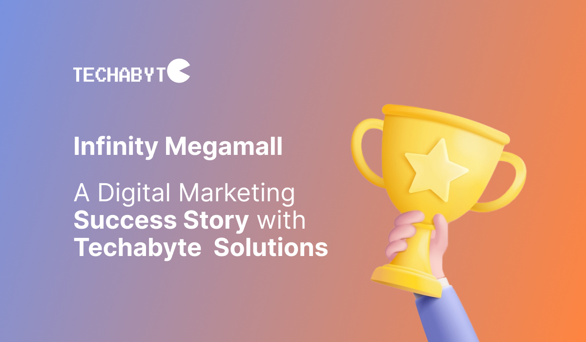 iNFINITY Mega Mall: A Digital Marketing Success Story with Techabyte Solutions